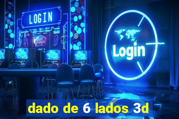 dado de 6 lados 3d